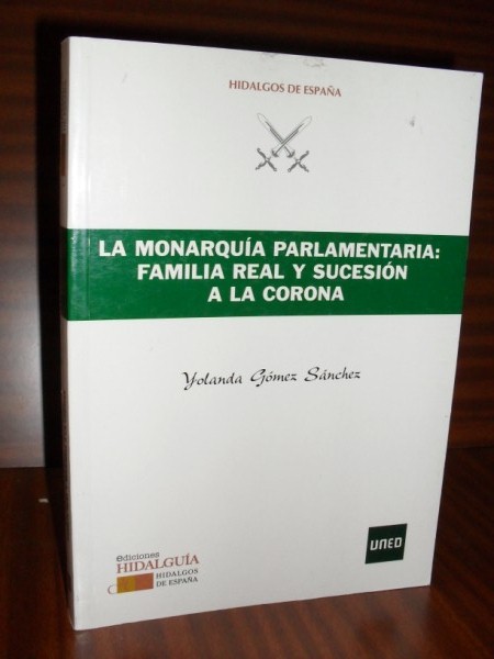 LA MONARQUA PARLAMENTARIA: FAMILIA REAL Y SUCESIN A LA CORONA